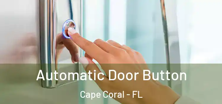  Automatic Door Button Cape Coral - FL