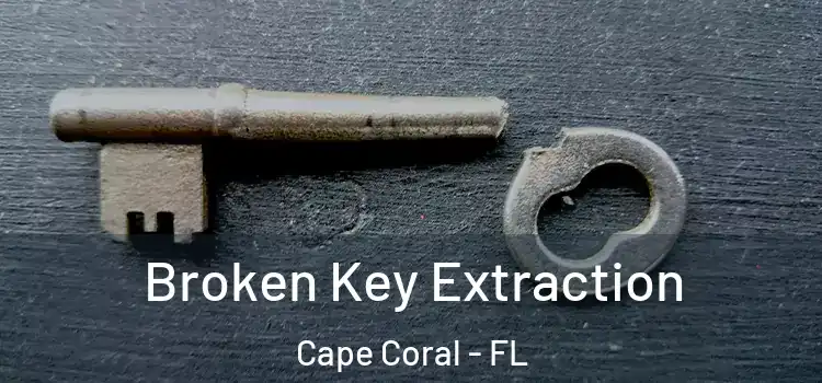  Broken Key Extraction Cape Coral - FL
